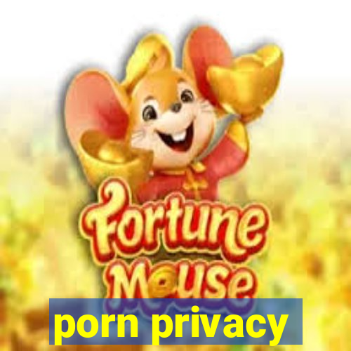 porn privacy